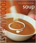Williams-Sonoma: Soup: Food Made Fast