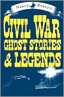 Civil War Ghost Stories And Legends