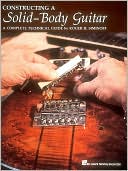 Constructing a Solid-Body Guitar: A Complete Technical Guide