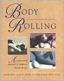 Body Rolling: An Experiential Approach to Complete Muscle Release