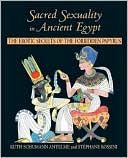 Sacred Sexuality in Ancient Egypt: The Erotic Secrets of the Forbidden Papyrus