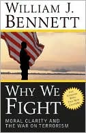 Why We Fight: Moral Clarity and the War on Terrorism