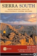 Sierra South: Backcountry Trips in California's Sierra Nevada