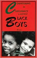 Countering the Conspiracy to Destroy Black Boys