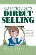 Ultimate Guide to Direct Selling: Simple Ideas to Increase Sales and Recruiting