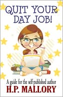 Quit Your Day Job (A Guide for the Self Published Author)