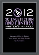 2012 Science Fiction & Fantasy Writer's Market by Robert Lee Brewer: NOOK Book Cover