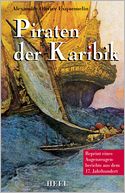 Piraten der Karibik: Ein Augenzeugenbericht aus dem 17. Jahrhundert