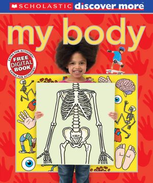 My Body (Scholastic Discover More Series)
