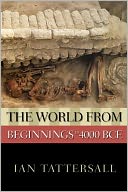 The World from Beginnings to 4000 BCE