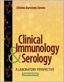 Clinical Immunology and Serology: A Laboratory Perspective