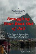 download A Yachtsman's Guide : Smuggling Your Boat Out of Jail: The Foreign & State-to-State Maze of Cruising Regulations: Avoiding the Snares & Traps book