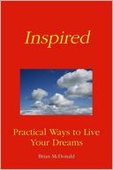 Inspired: Practical Ways to Live Your Dreams