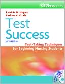 Test Success: Test-Taking Techniques for Beginning Nursing Students