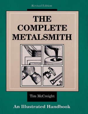 The Complete Metalsmith: An Illustrated Handbook