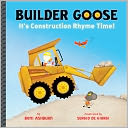 Builder Goose: It's Construction Rhyme Time!