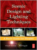 Scenic Design and Lighting Techniques: A Basic Guide for Theatre