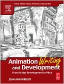 Animation Writing and Development: From Script Development to Pitch