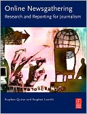 Online Newsgathering: Research and Reporting for Journalism: Research and Reporting for Journalism