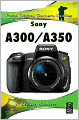 Sony A300/A350: Focal Digital Camera guides