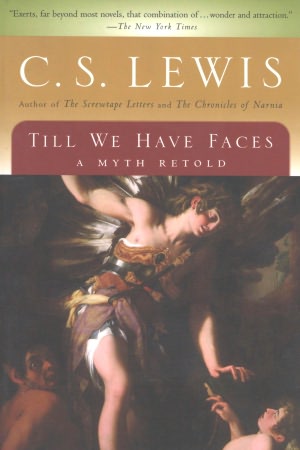 Till We Have Faces: A Myth Retold