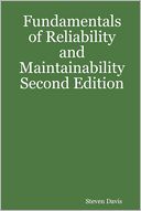 Fundamentals of Reliability and Maintainability : Second Edition