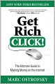 Get Rich Click!: The Ultimate Guide to Making Money on the Internet