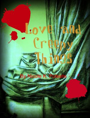 Love and Creepy Things