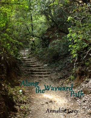 Along the Wayward Path