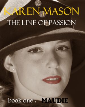 Maudie (The Line of Passion Trilogy book 1)