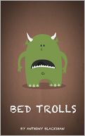 Bed Trolls by Anthony Blackshaw: NOOK Book Cover