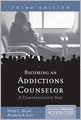 Becoming An Addictions Counselor: A Comprehensive Text