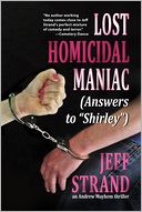 Lost Homicidal Maniac (Answers to 