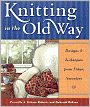 Knitting in the Old Way: Designs and Techniques from Ethnic Sweaters