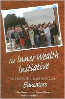 The Inner Wealth Initiative: The Nurtured Heart Approach for Educators