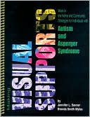 Making Visual Supports Work in the Home and Community: Strategies for Individuals with Autism and Asperger Syndrome