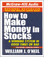 How to Make Money in Stocks: A Winning System in Good Times of Bad