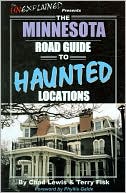The Minnesota Road Guide to Haunted Locations