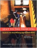 Sent to the Principal: Students Talk about Making High Schools Better