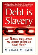 Debt Is Slavery: And 9 Other Things I Wish My Day Had Taught Me about Money