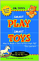 Dr. Toy's Smart Play Smart Toys