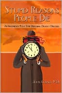 Stupid Reasons People Die: An Ingenious Plot for Defusing Deadly Diseases