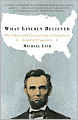 What Lincoln Believed: The Values and Convictions of America's Greatest President