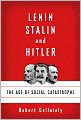 Lenin, Stalin, and Hitler: The Age of Social Catastrophe