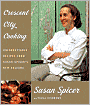 Crescent City Cooking: Unforgettable Recipes from Susan Spicer's New Orleans