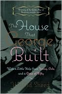 download The House That George Built : With a Little Help from Irving, Cole, and a Crew of Fifty book