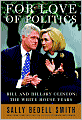For Love of Politics: Bill and Hillary Clinton: The White House Years