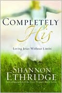 Completely His: Loving Jesus Without Limits