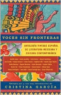 Voces sin fronteras: Antologla vintage espanol de literatura mexicana y chicana contemporanea