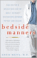 Bedside Manners: One Doctor's Reflections on the Oddly Intimate Encounters Between Patient and Healer